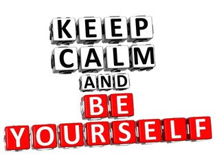 3D Keep Calm And Be Yourself Button Click Here Block Text