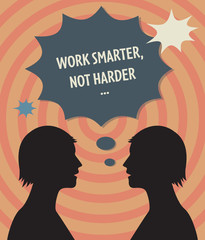 Two heads and speech bubble with text "Work smarter, not harder"