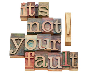 it is not your fault