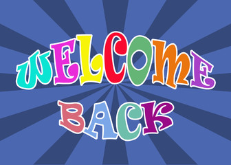 Fototapeta premium Welcome back illustration on blue sunburst background