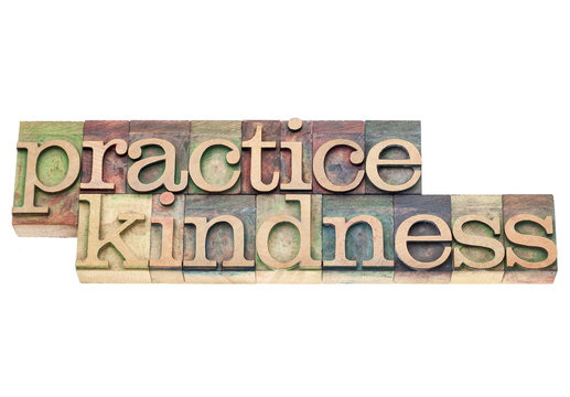 practice kindness in wood type