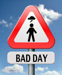 bad day