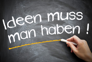 ideen muss man haben