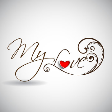 Valentines Day background with text My Love with glossy heart in