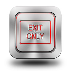 Exit only aluminum glossy icon, button