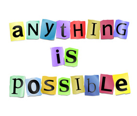 Anything is possible.