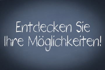 Obraz premium Endecken Sie Ihre Möglichkeiten