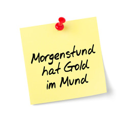 Notizzettel Morgenstund hat Gold im Mund