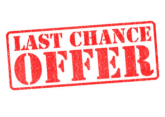 LAST CHANCE OFFER