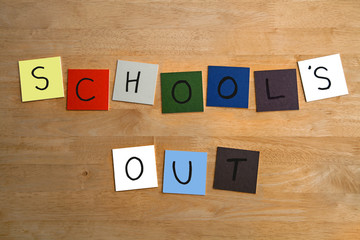 'SCHOOL'S OUT' sign or poster - for Education, Holidays