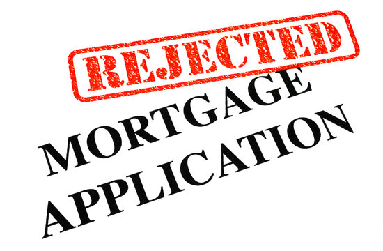 Mortgage Application REJECTED