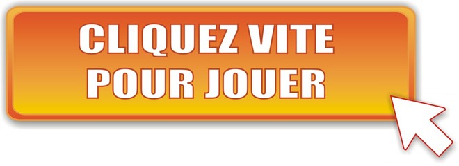 bouton cliquez vite pour jouer