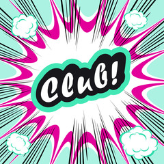 Comic book background Club! concept or conceptual cute Club text