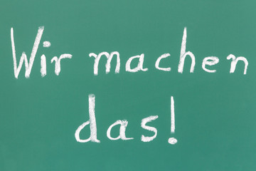 Obraz premium Kreidetafel - Wir machen das!