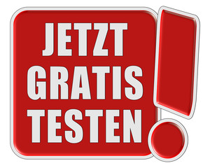 !-Schild rot quad JETZT GRATIS TESTEN