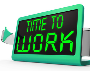 Time To Work Message Meaning Starting Job Or Employment