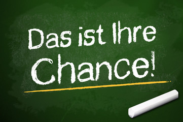 Kreidetafel mit Das ist Ihre Chance