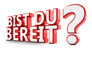 Bist Du Bereit