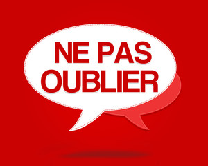 ne pas oublier