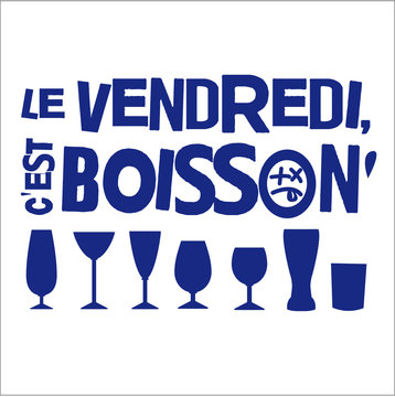 slogan, humour, vendredi, week-end, f&ecirc;te, boisson, ivre