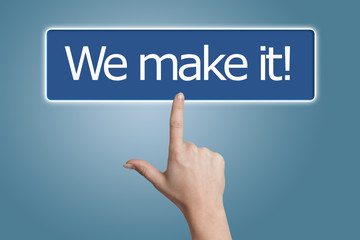 pressing we make it button