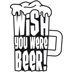 Wish You Were Beer