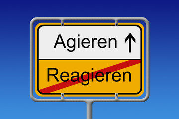 Reagieren - Agieren