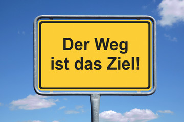 Der Weg ist das Ziel