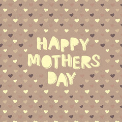 Happy mothers day card with hearts background. Vector