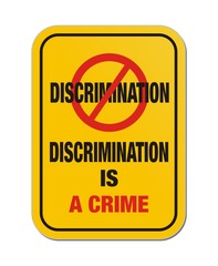 discrimination is a crime yellow sign