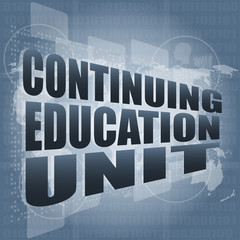 continuing education unit word on business digital touch screen
