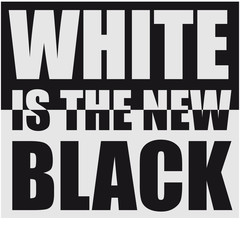 White Is The New Black