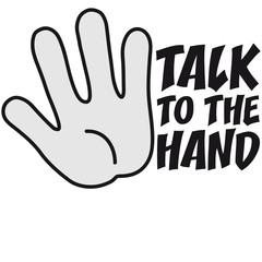 Talk To The Hand