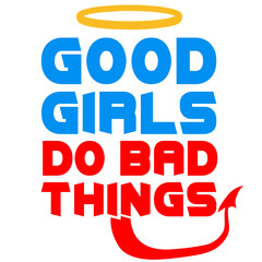 Good Girls Do Bad Things Design