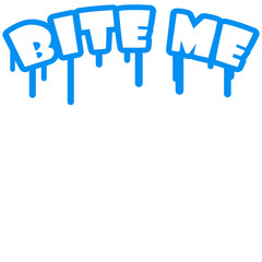 Bite Me Graffiti