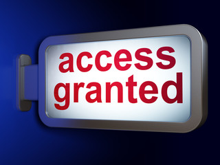 Security concept: Access Granted on billboard background