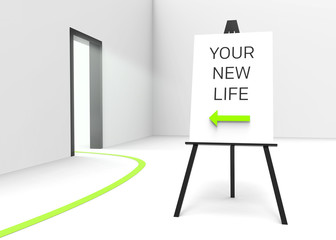 Easel and sign "Your new life". Arrow pointing at bright door.