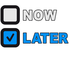 Now Later Question