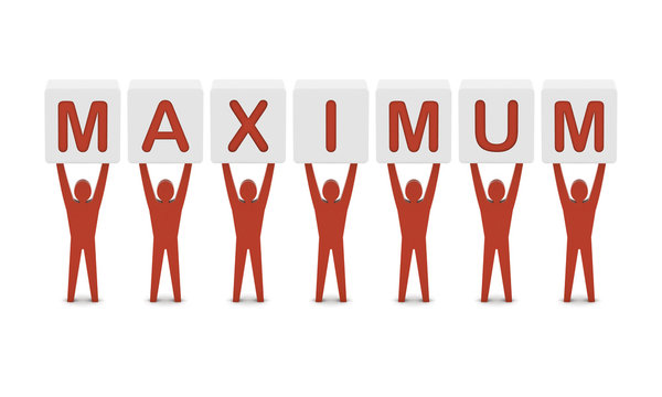 Men holding the word maximum. Concept 3D illustration.