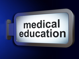 Education concept: Medical Education on billboard background