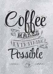 Poster lettering coffee makes everything possible coal