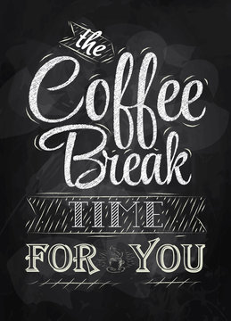 Poster lettering the coffee break time for you chalk