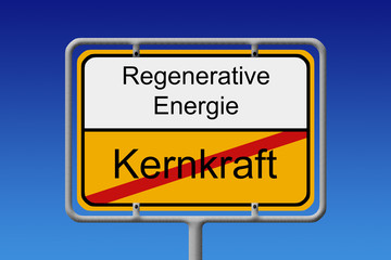 Kernkraft Regenerative Energie Ortsschild