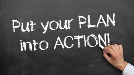 Put your plan into Action