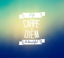Carpe diem - blurred background