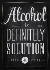 Poster joke Alcohol is definitely solution chalk - obrazy, fototapety, plakaty