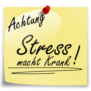 Achtung Stress macht Krank!