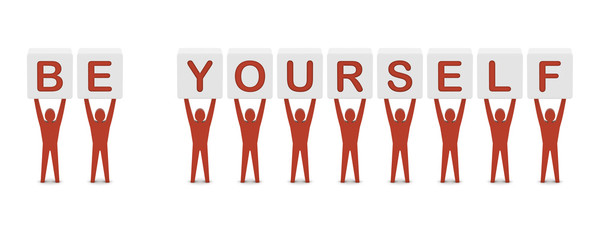 Men holding the phrase BE YOURSELF. Concept 3D illustration.