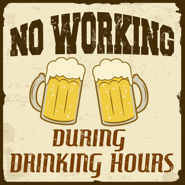 No working during drinking hours, vintage poster