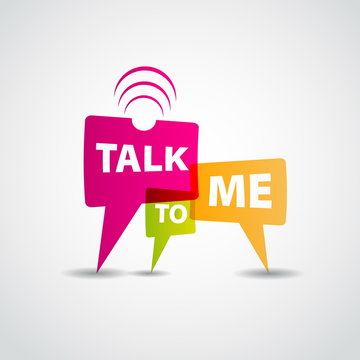 Talk To Me Concept Speech Bubbles